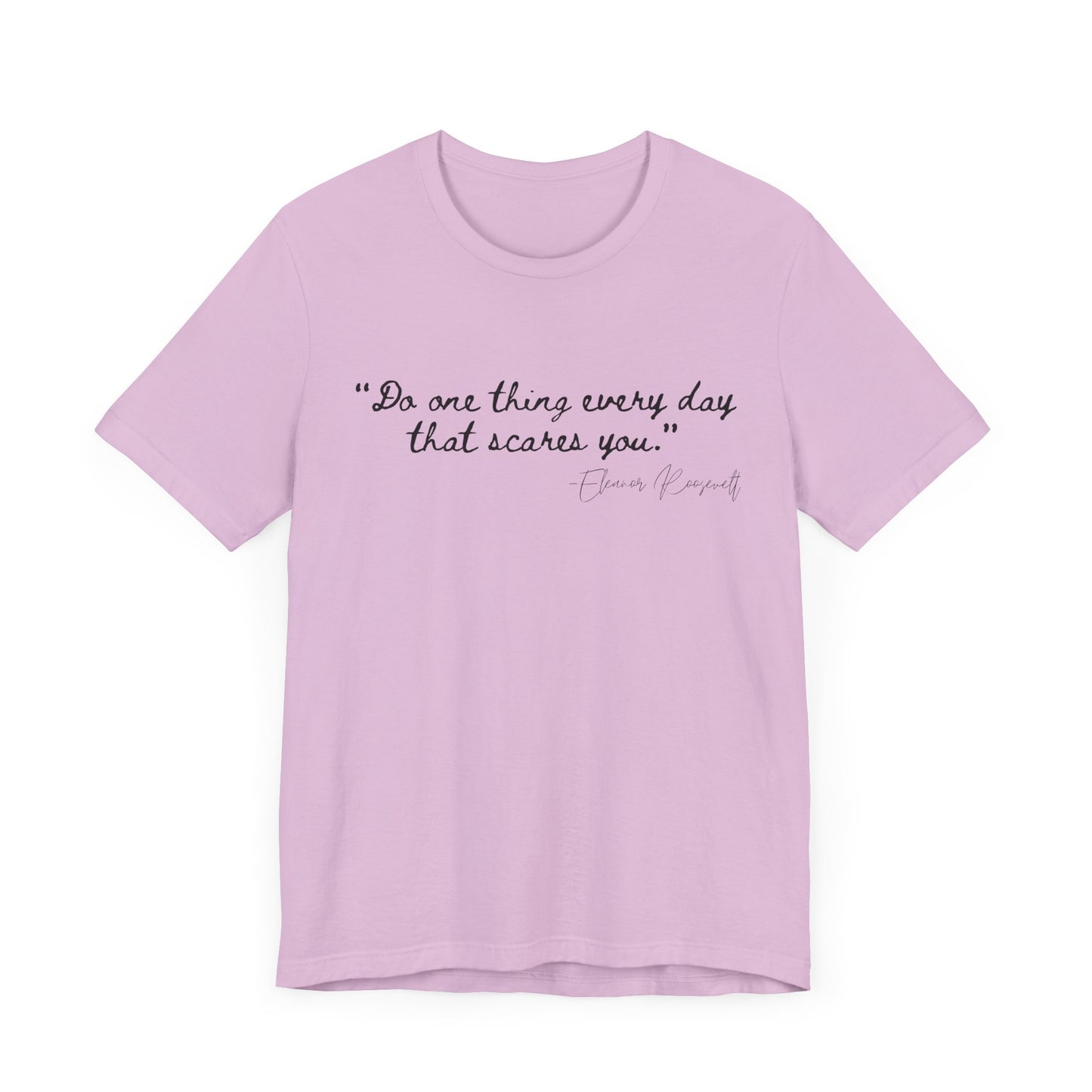 Inspirational Quote Tee - "Do One Thing Every Day That Scares You"