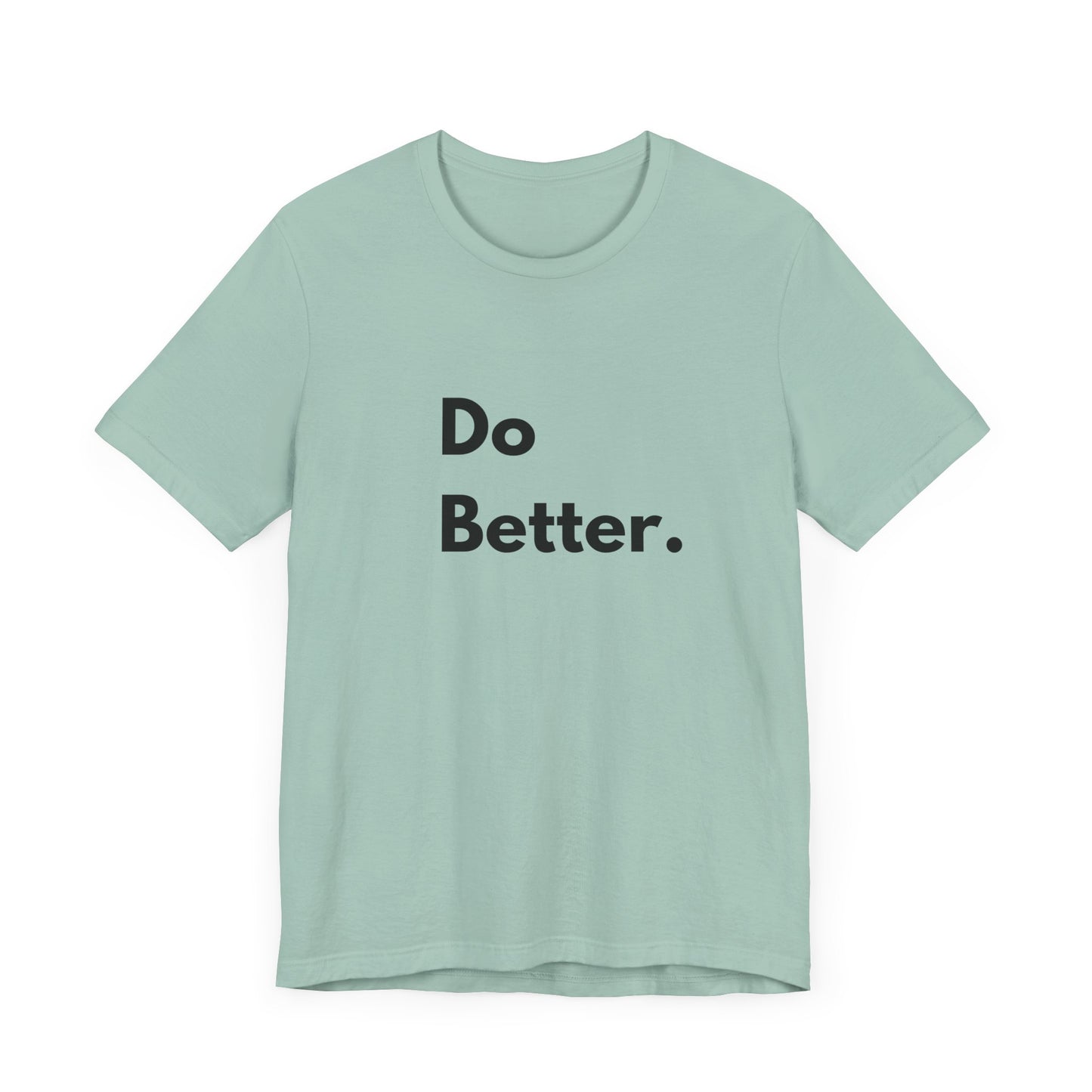 Motivational Unisex Jersey Tee - 'Do Better.'