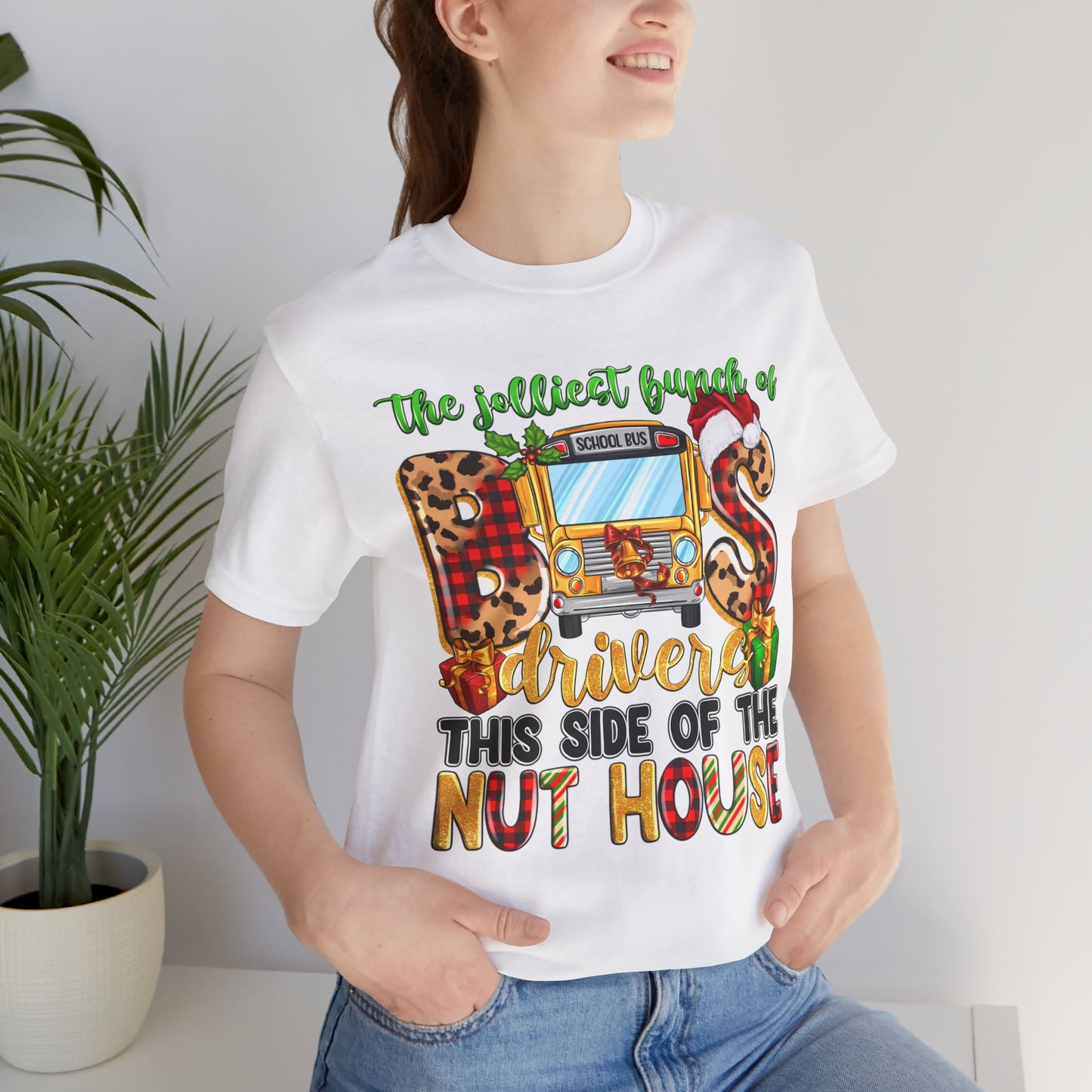 Funny School Bus Driver Tee - The Jolliest Bunch of Drivers This Side of the Nut House