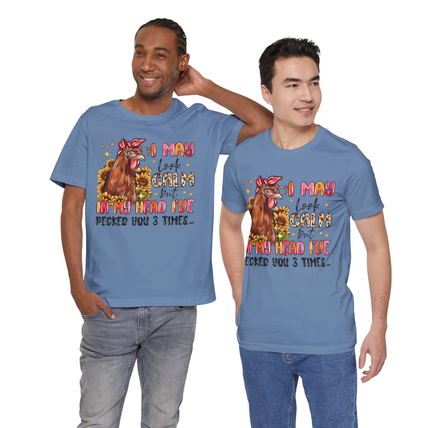 I May Look Calm Chicken Tee - Fun Unisex Jersey Shirt
