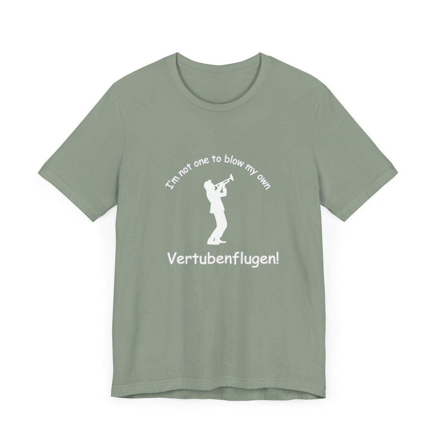 Funny Musician Unisex Jersey Short Sleeve Tee - "I'm Not One To Blow My Own Vertubenflugen!" Golden Girls Rose St. Olaf