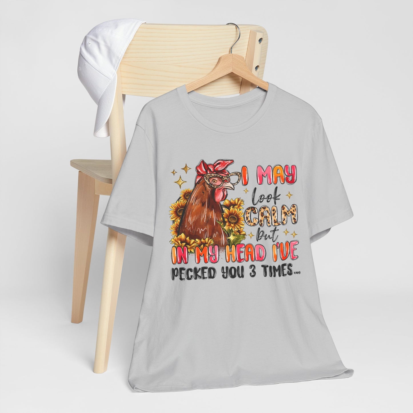 I May Look Calm Chicken Tee - Fun Unisex Jersey Shirt