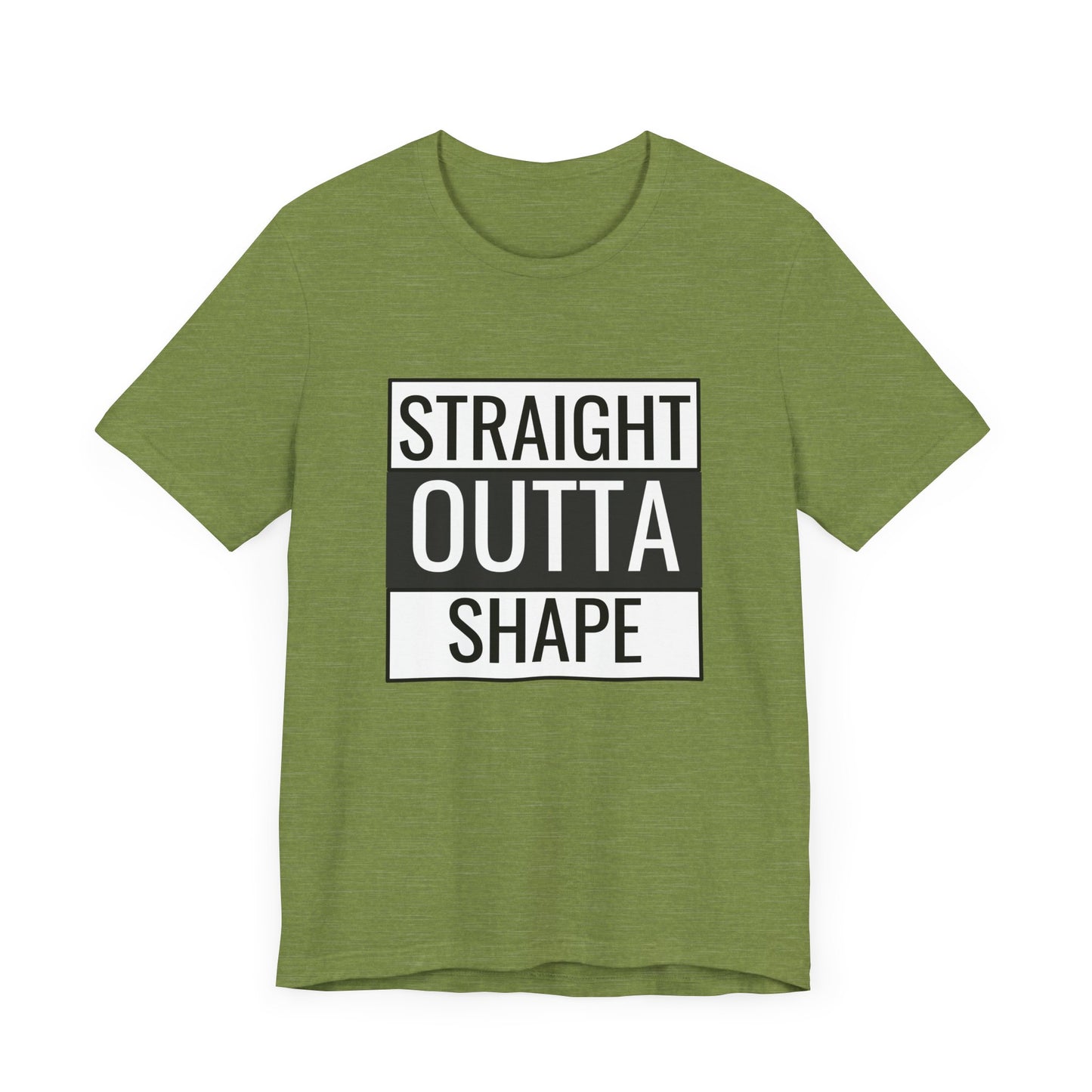 Straight Outta Shape Unisex Tee - Funny Workout T-Shirt for Fitness Enthusiasts