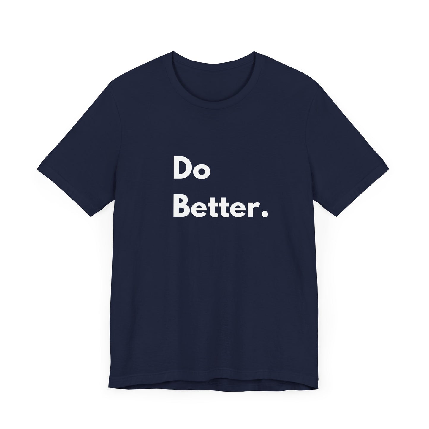 Inspirational Unisex Tee - Do Better