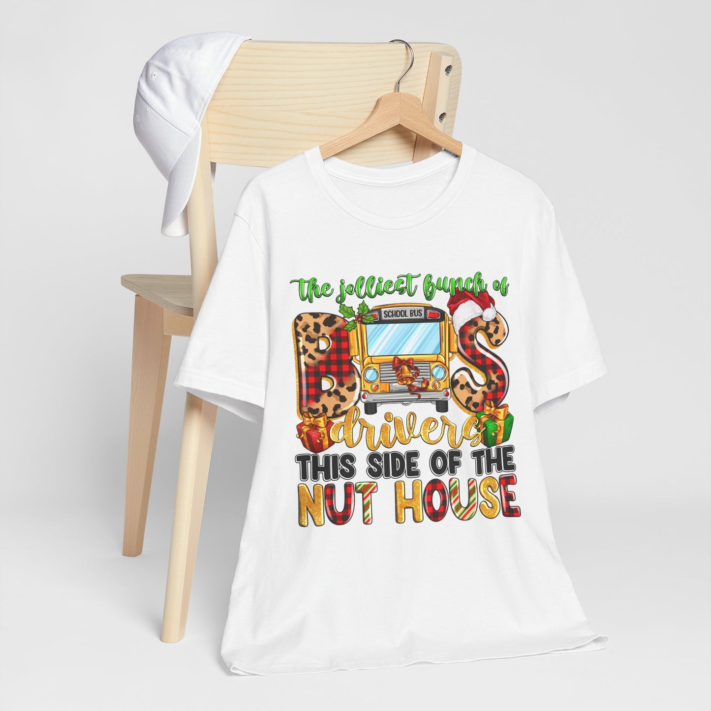 Funny School Bus Driver Tee - The Jolliest Bunch of Drivers This Side of the Nut House
