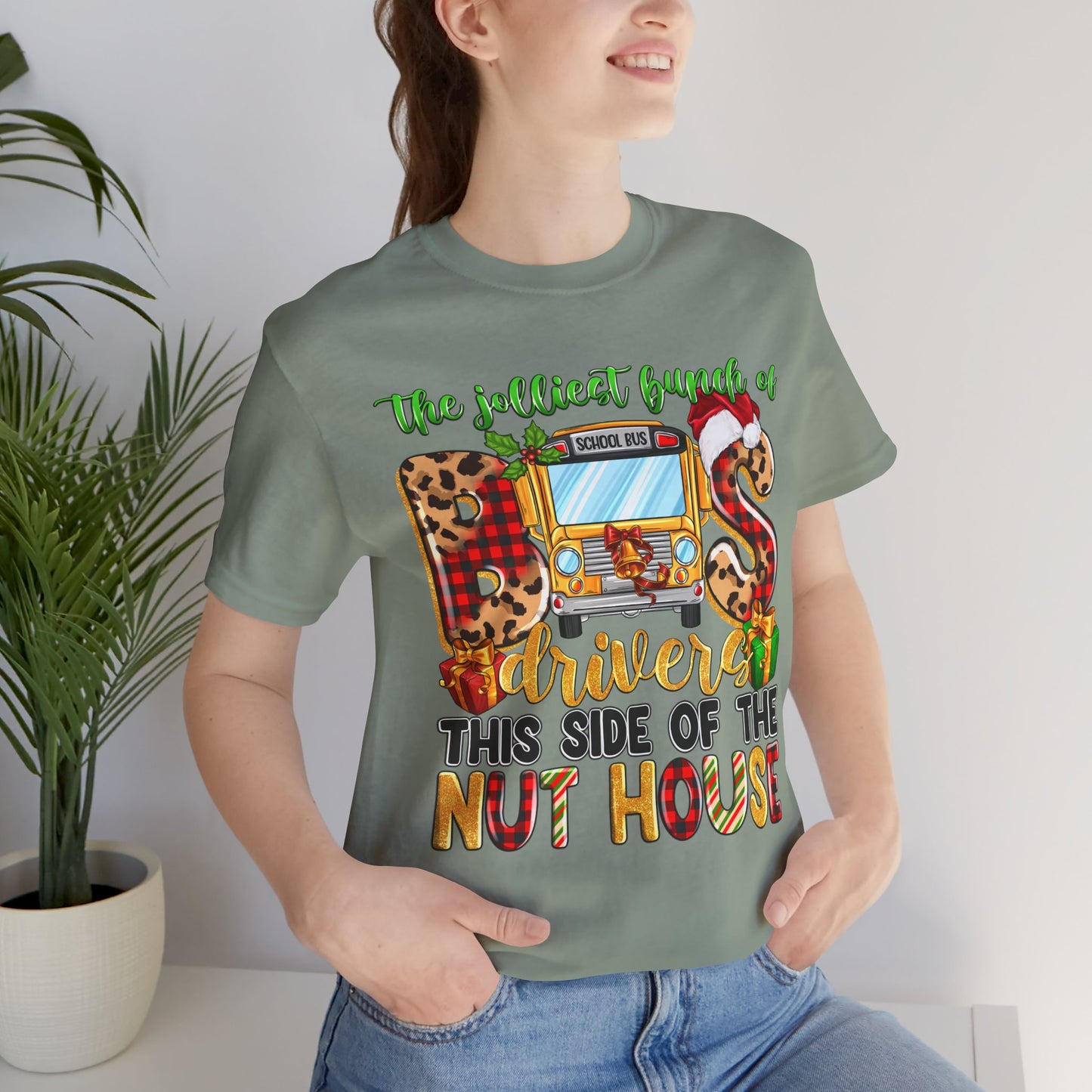 Funny School Bus Driver Tee - The Jolliest Bunch of Drivers This Side of the Nut House