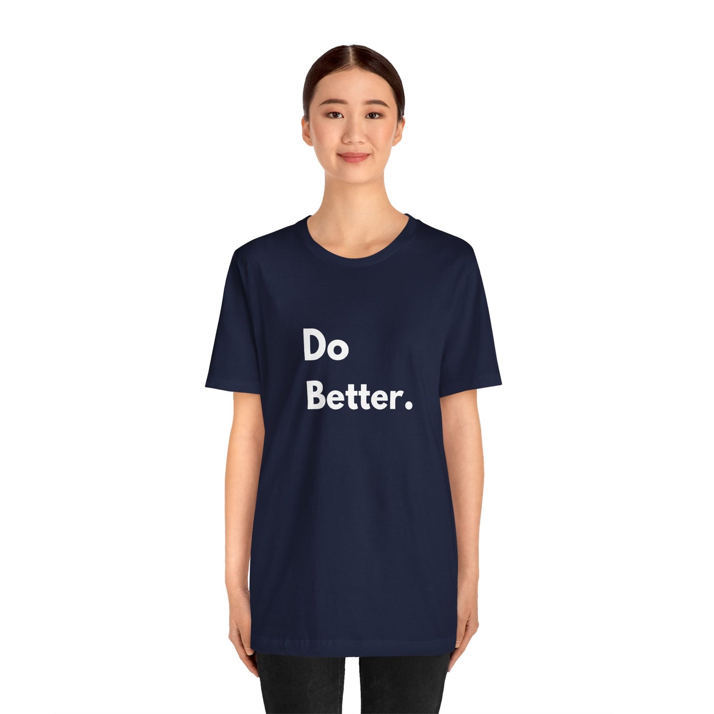 Inspirational Unisex Tee - Do Better
