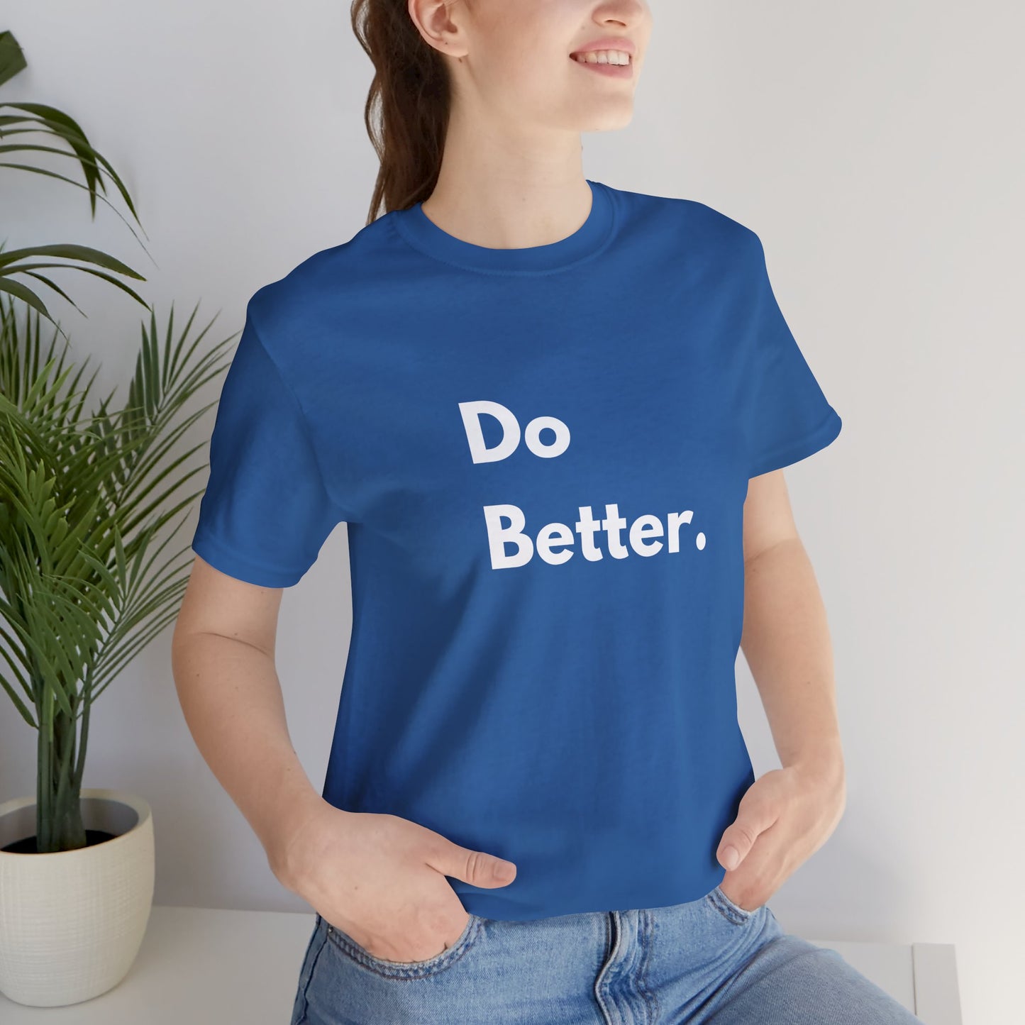 Inspirational Unisex Tee - Do Better