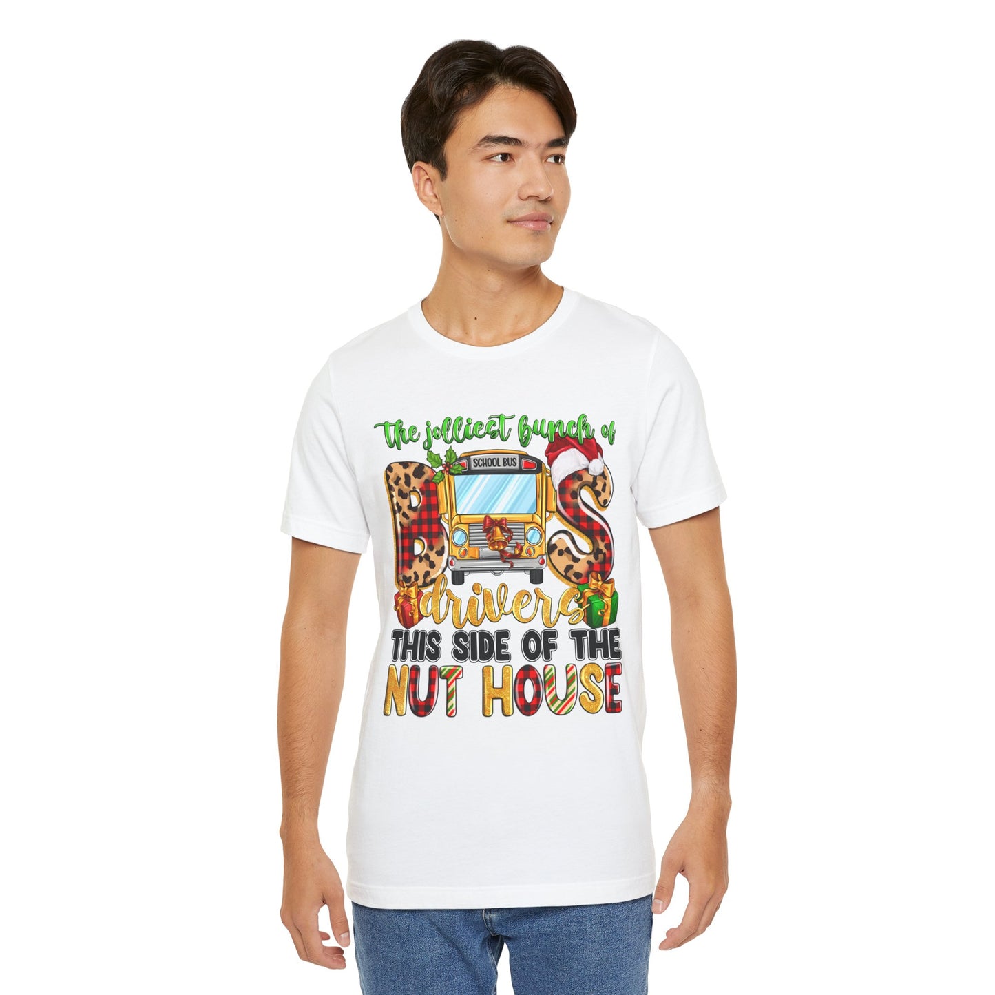 Funny School Bus Driver Tee - The Jolliest Bunch of Drivers This Side of the Nut House
