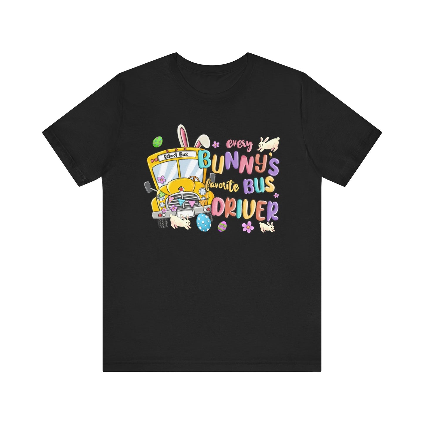 Every Bunny's Favorite Bus Driver Unisex Tee - Fun Easter T-Shirt for Kids and Adults