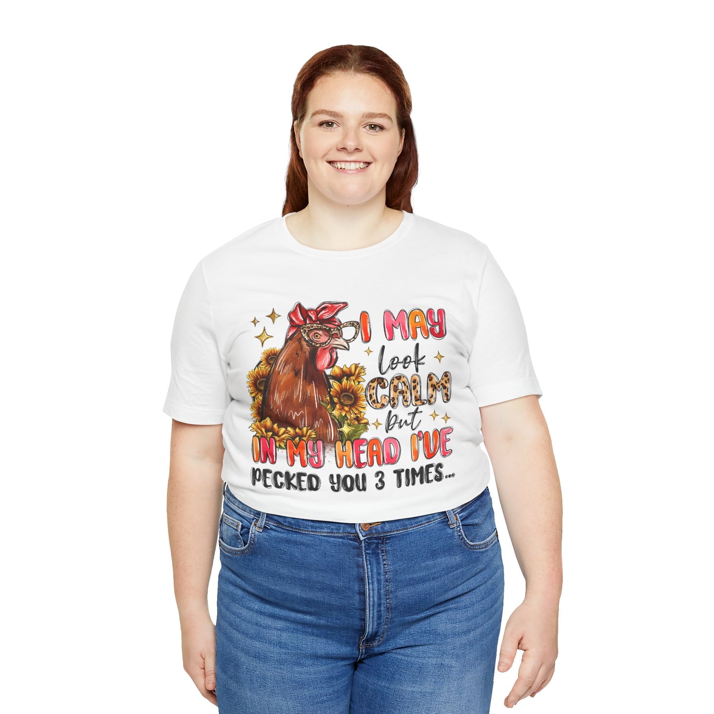 I May Look Calm Chicken Tee - Fun Unisex Jersey Shirt