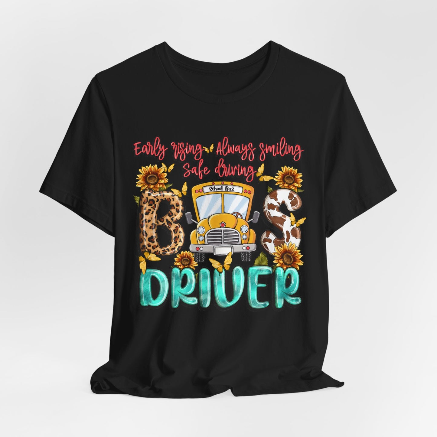 Cute Bus Driver Tee - 'Early Rise, Always Smiling, Safe Driving'