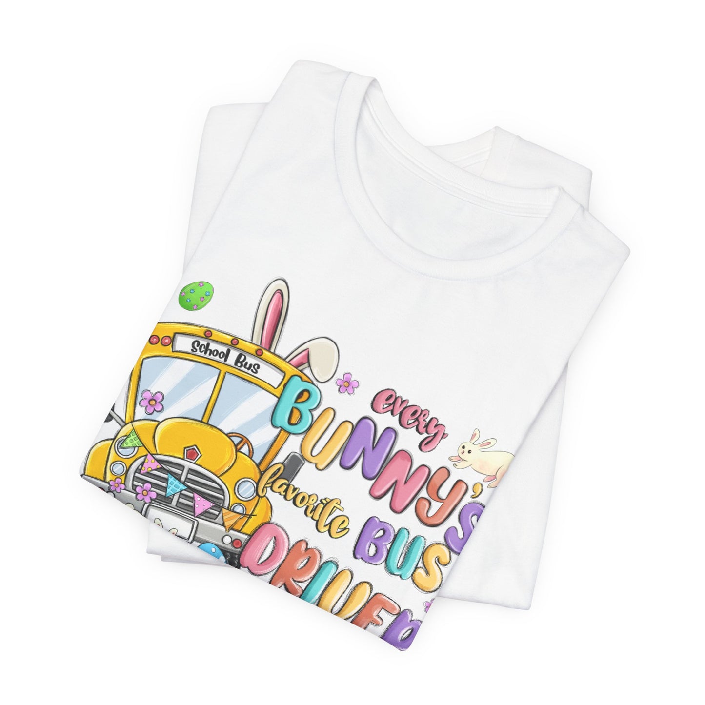 Every Bunny's Favorite Bus Driver Unisex Tee - Fun Easter T-Shirt for Kids and Adults