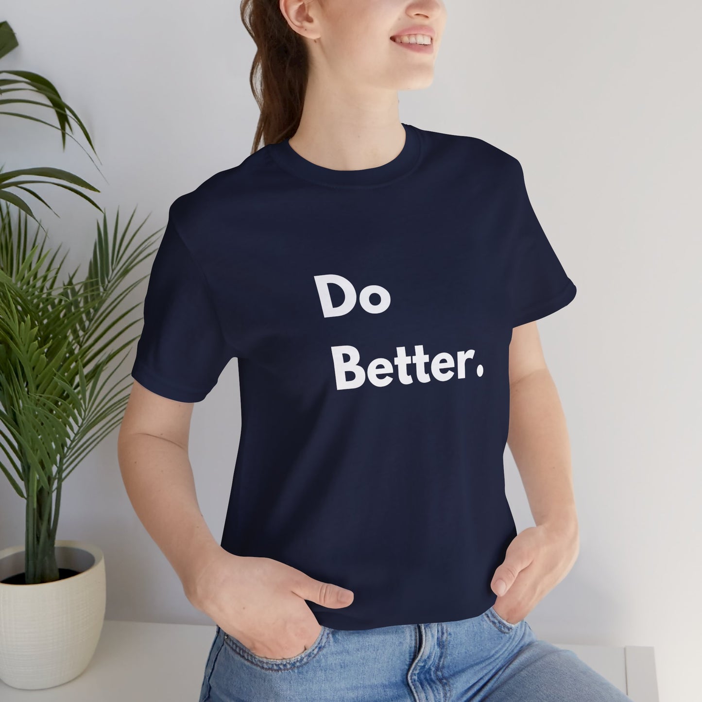 Inspirational Unisex Tee - Do Better