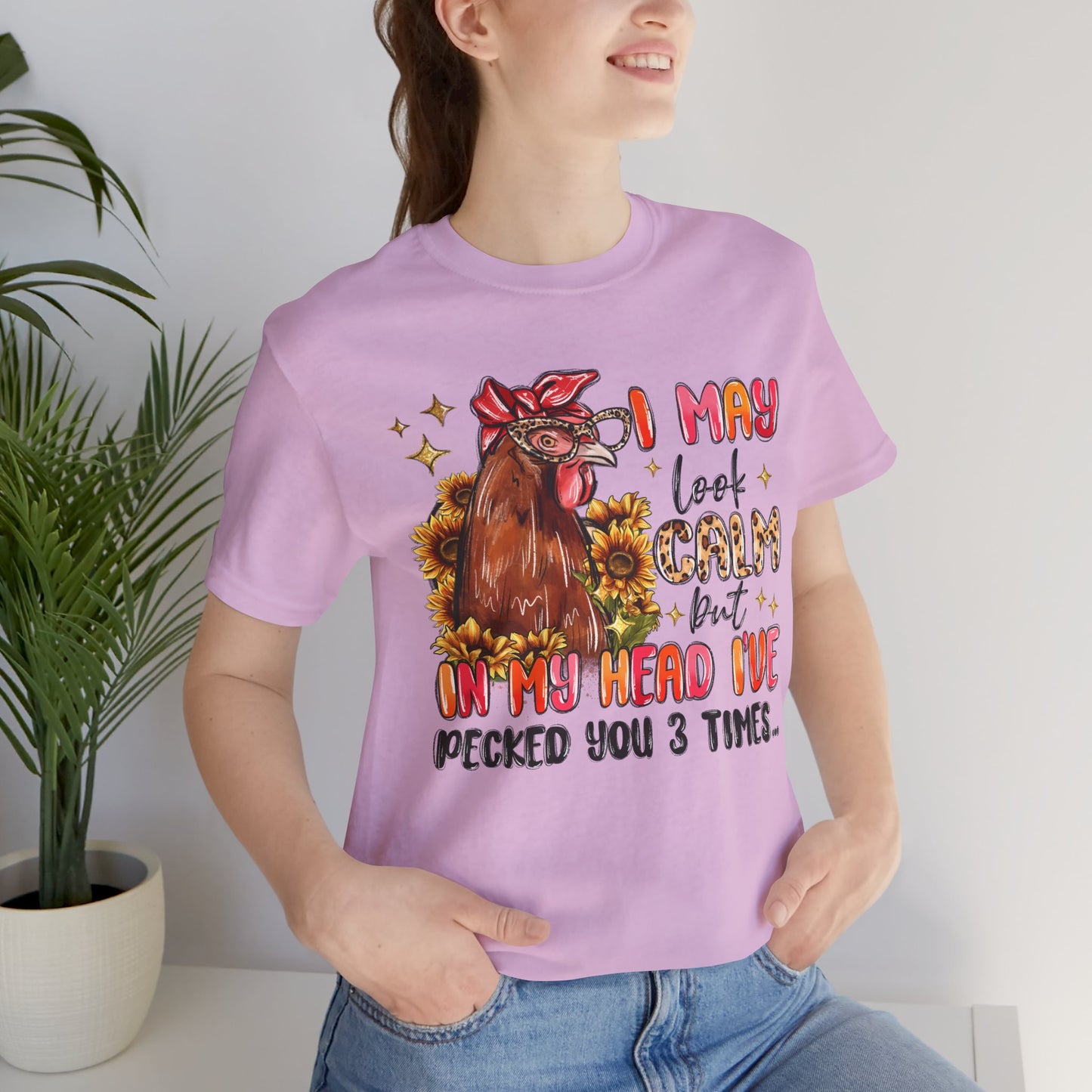 I May Look Calm Chicken Tee - Fun Unisex Jersey Shirt
