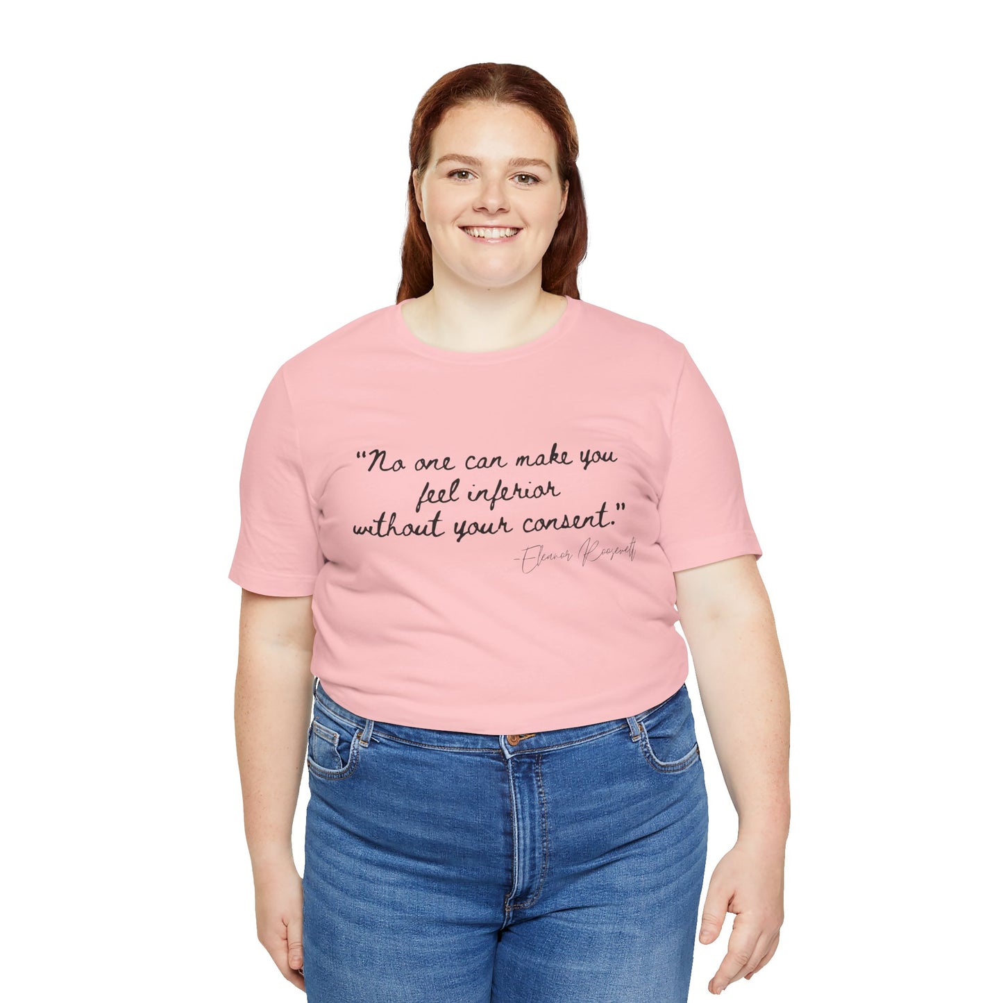 Eleanor Roosevelt Empowering Quote Unisex Jersey Tee | "No One Can Make You Feel Inferior"