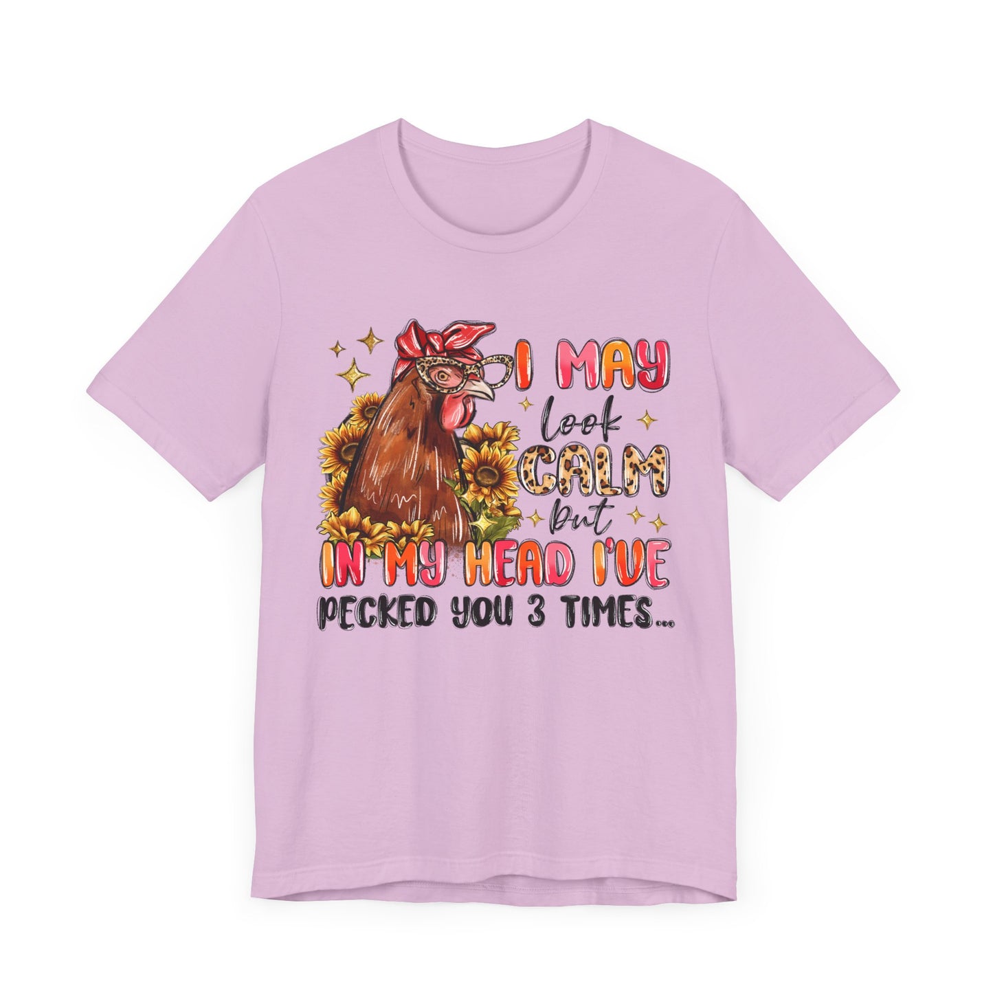 I May Look Calm Chicken Tee - Fun Unisex Jersey Shirt