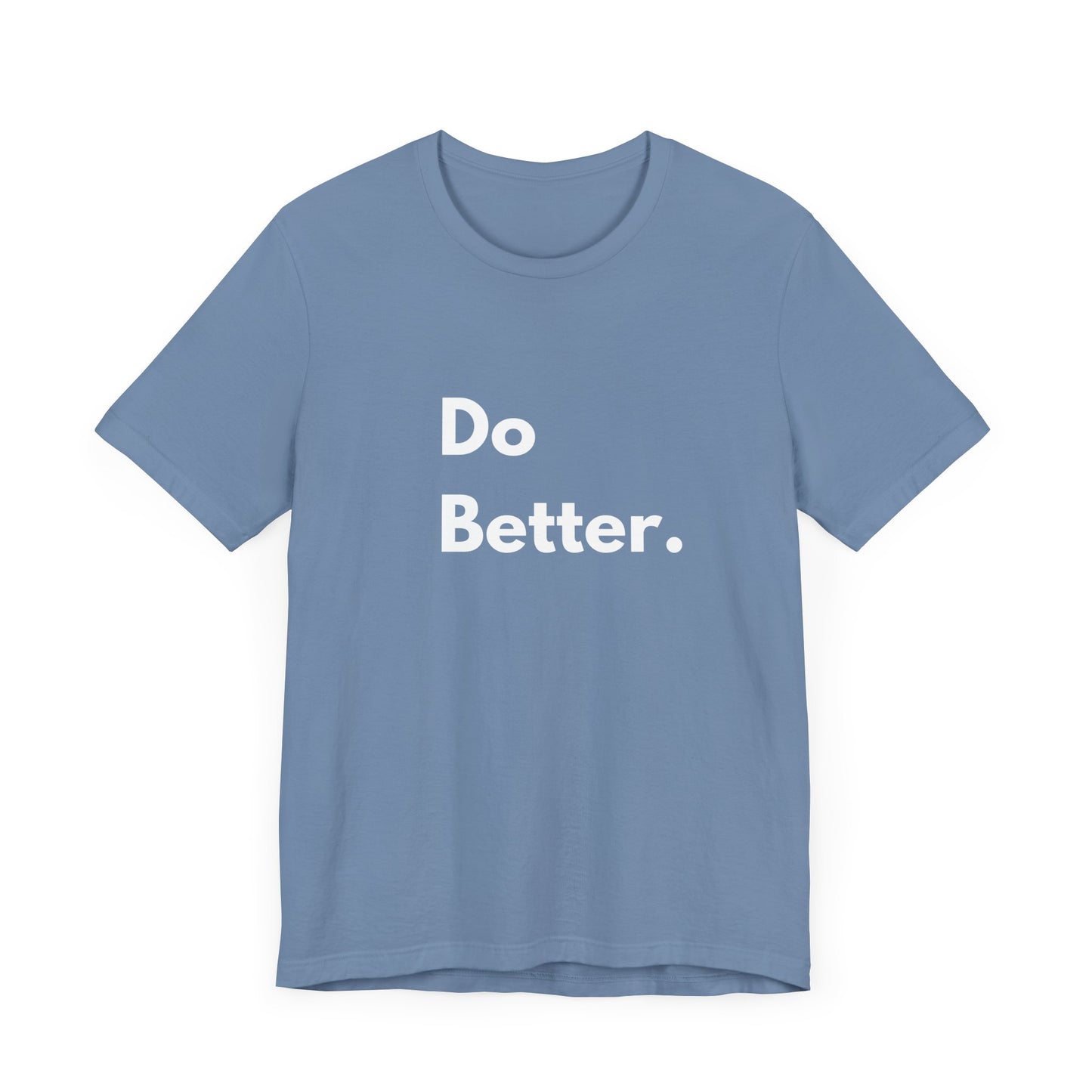 Inspirational Unisex Tee - Do Better