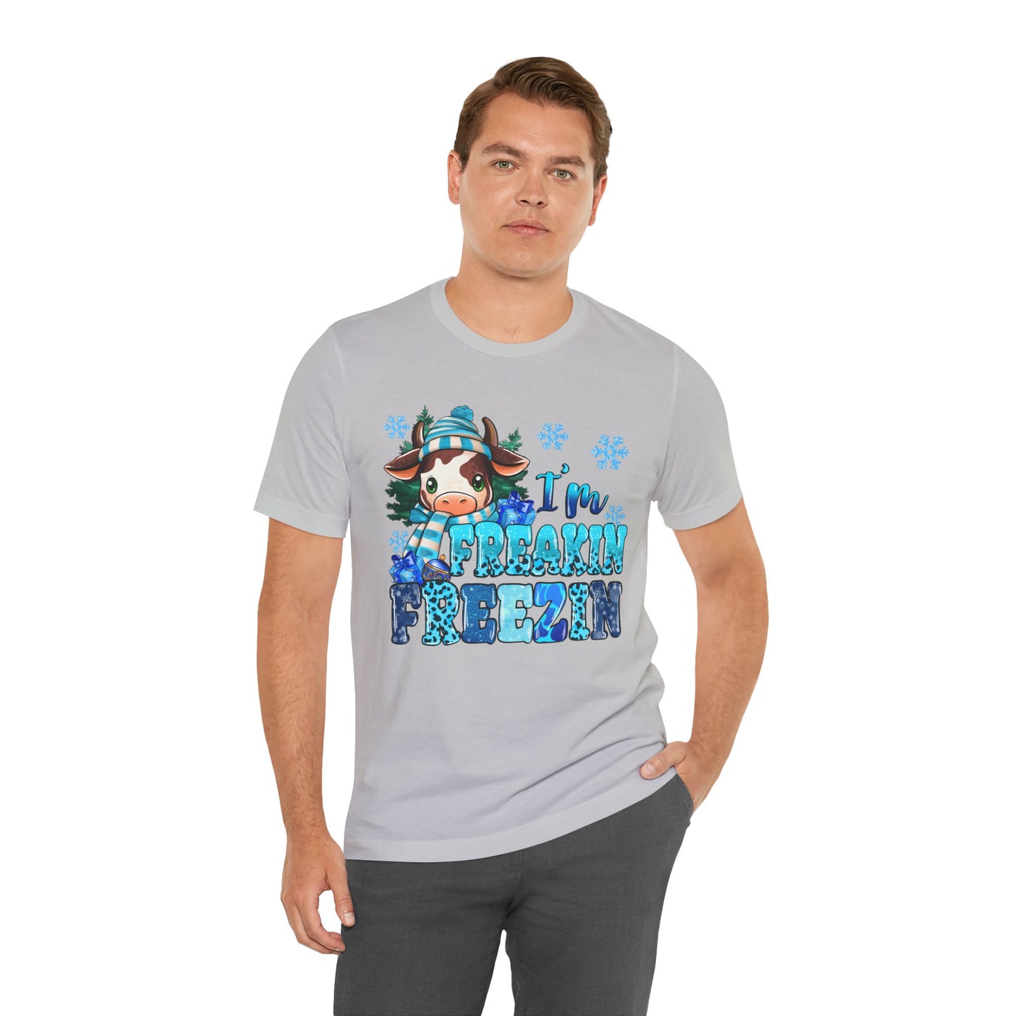I'm Freakin' Freezin' Unisex Short Sleeve Tee - Fun Winter T-Shirt for Cozy Vibes