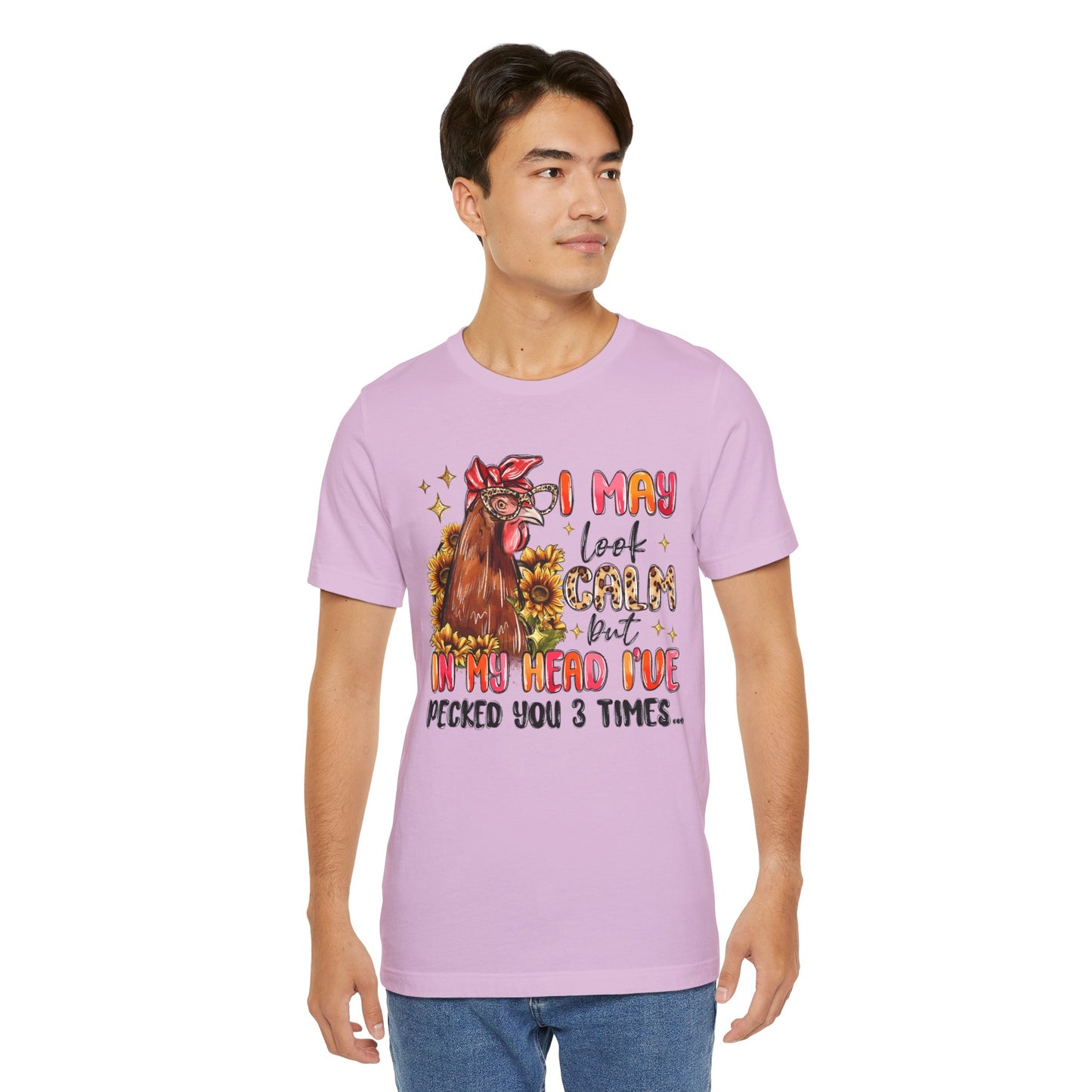 I May Look Calm Chicken Tee - Fun Unisex Jersey Shirt