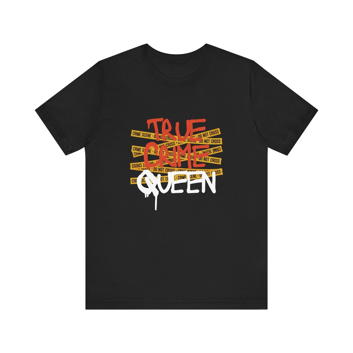 True Crime Queen Unisex Jersey Tee - Perfect for Crime Lovers and True Crime Events