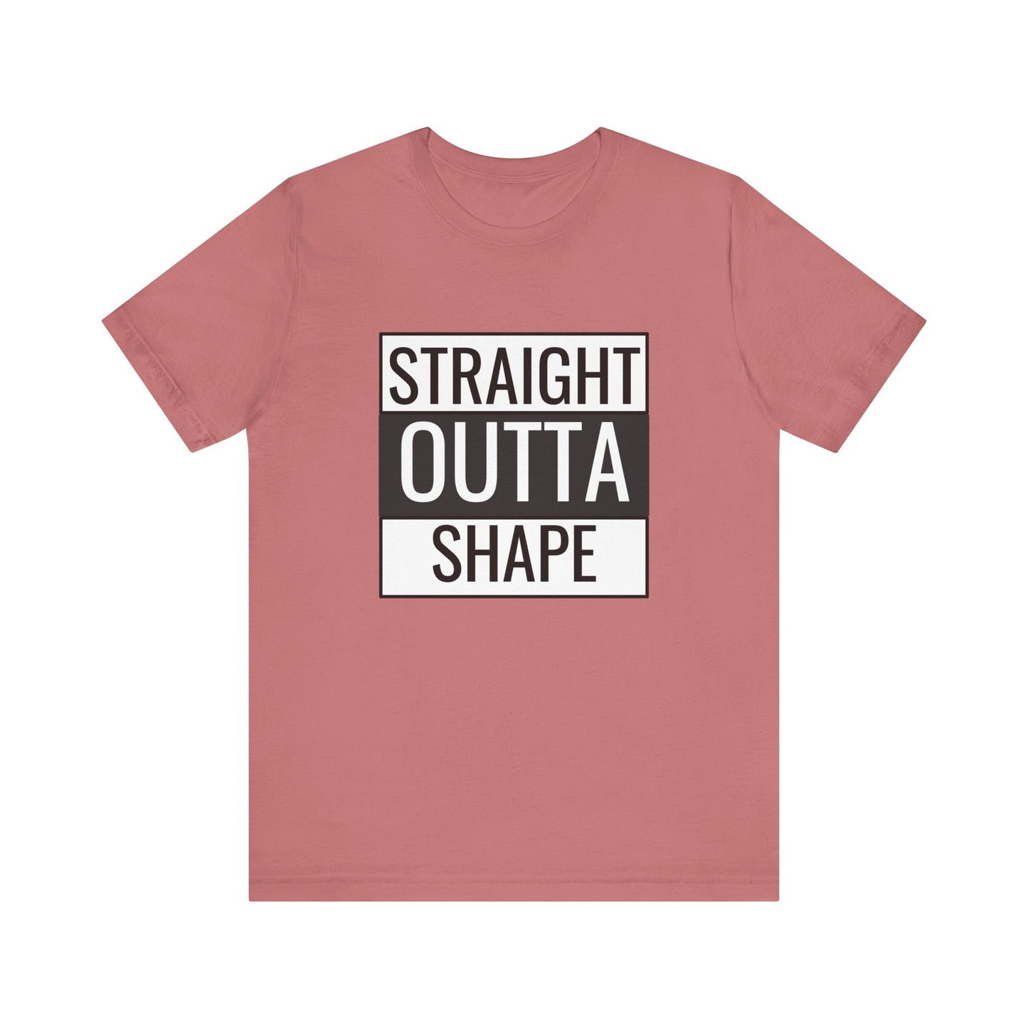 Straight Outta Shape Unisex Tee - Funny Workout T-Shirt for Fitness Enthusiasts