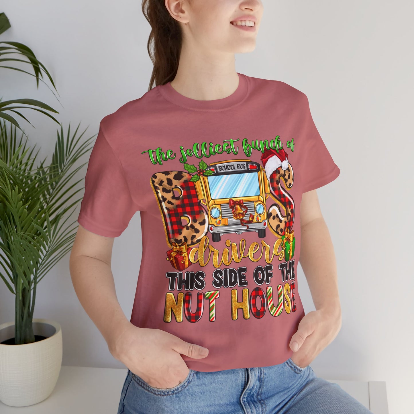 Funny School Bus Driver Tee - The Jolliest Bunch of Drivers This Side of the Nut House