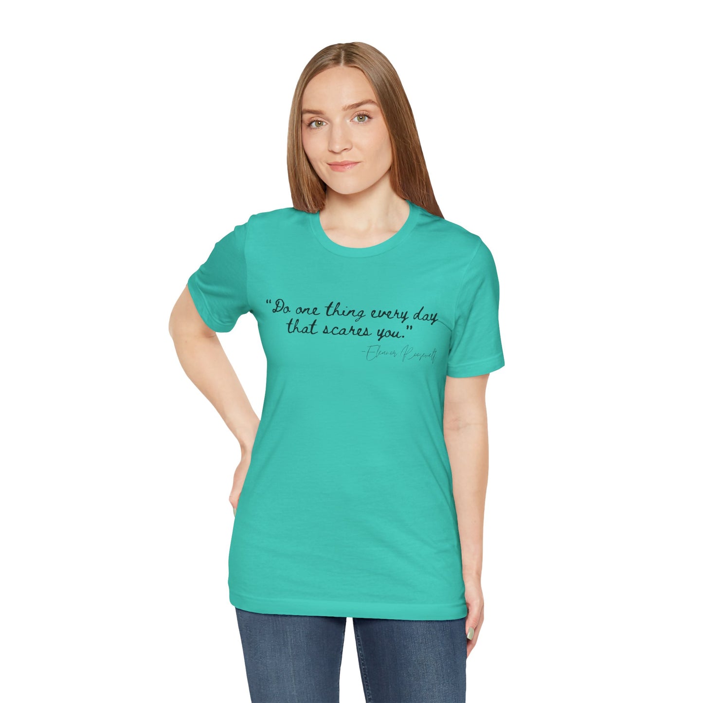 Inspirational Quote Tee - "Do One Thing Every Day That Scares You"