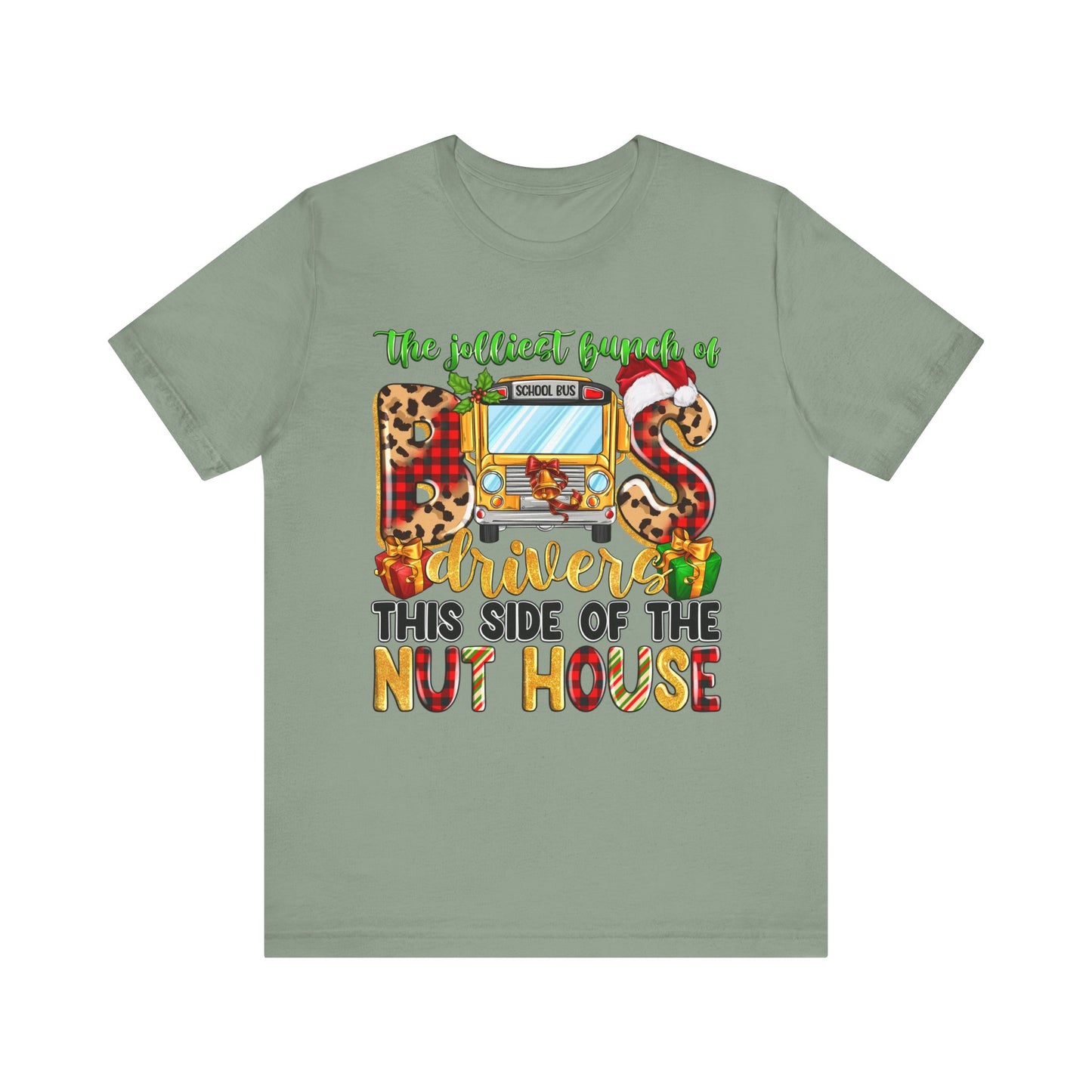 Funny School Bus Driver Tee - The Jolliest Bunch of Drivers This Side of the Nut House