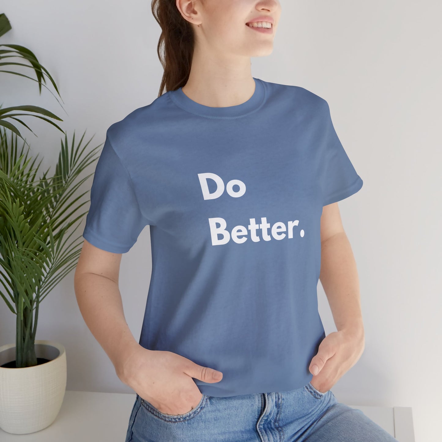 Inspirational Unisex Tee - Do Better