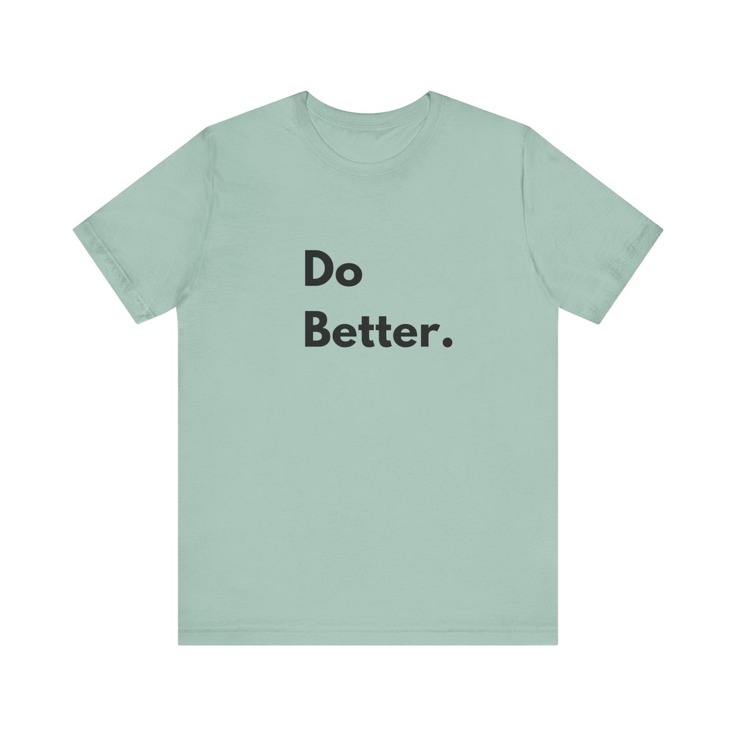 Motivational Unisex Jersey Tee - 'Do Better.'