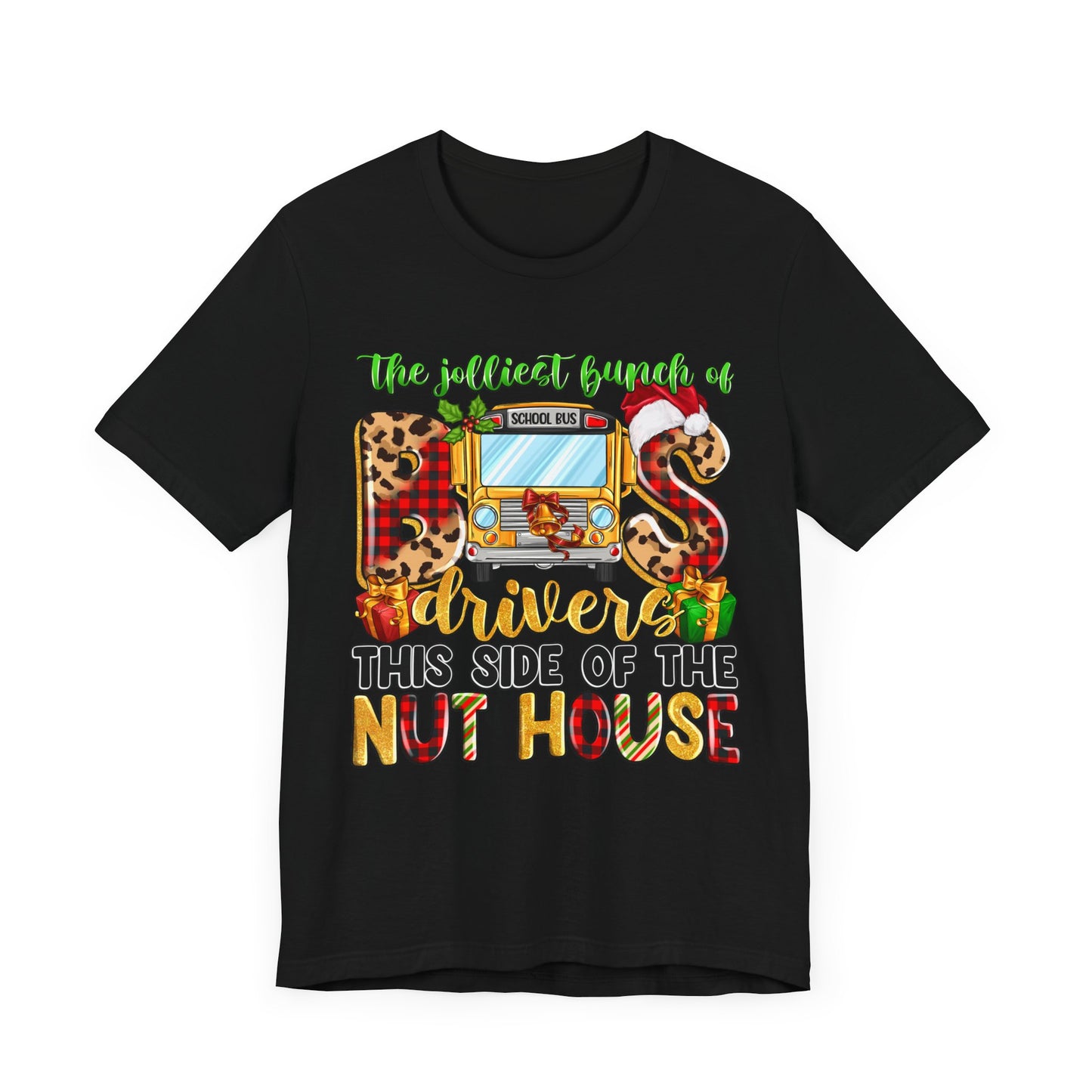 Funny School Bus Driver Tee - The Jolliest Bunch of Drivers This Side of the Nut House