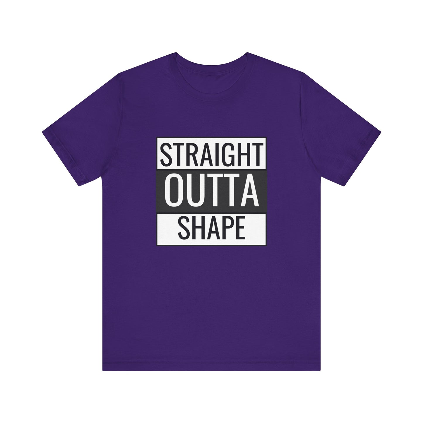 Straight Outta Shape Unisex Tee - Funny Workout T-Shirt for Fitness Enthusiasts