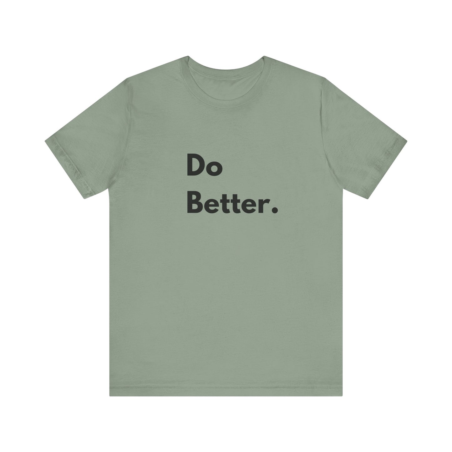 Motivational Unisex Jersey Tee - 'Do Better.'