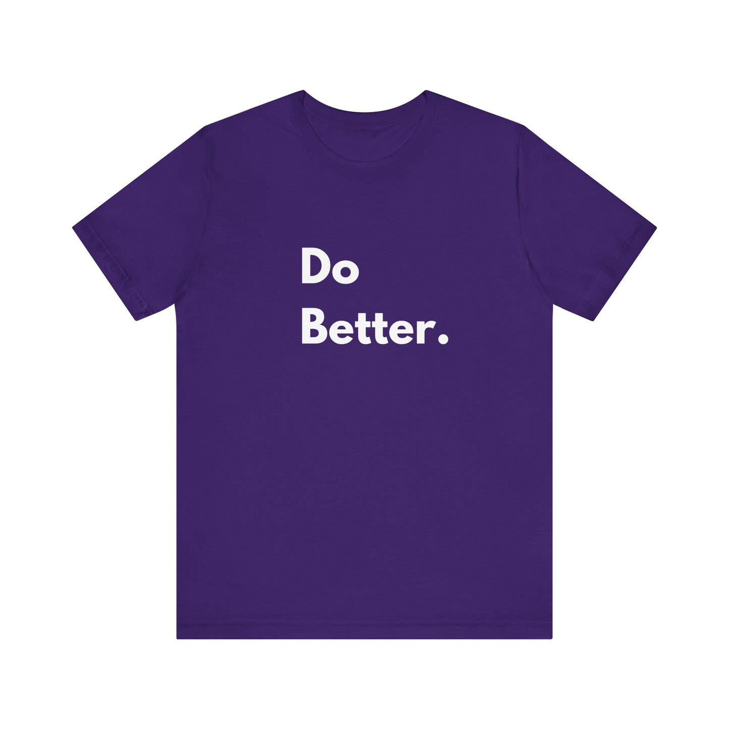 Inspirational Unisex Tee - Do Better
