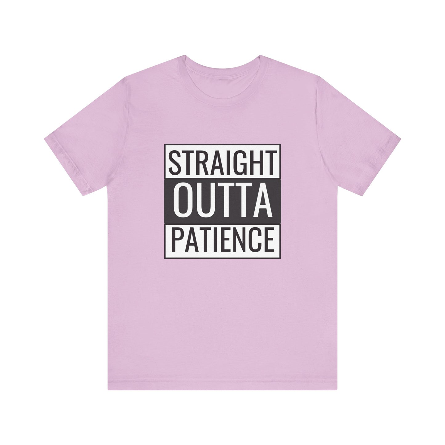 Straight Outta Patience Unisex Tee - Funny Graphic Shirt for Everyday Wear