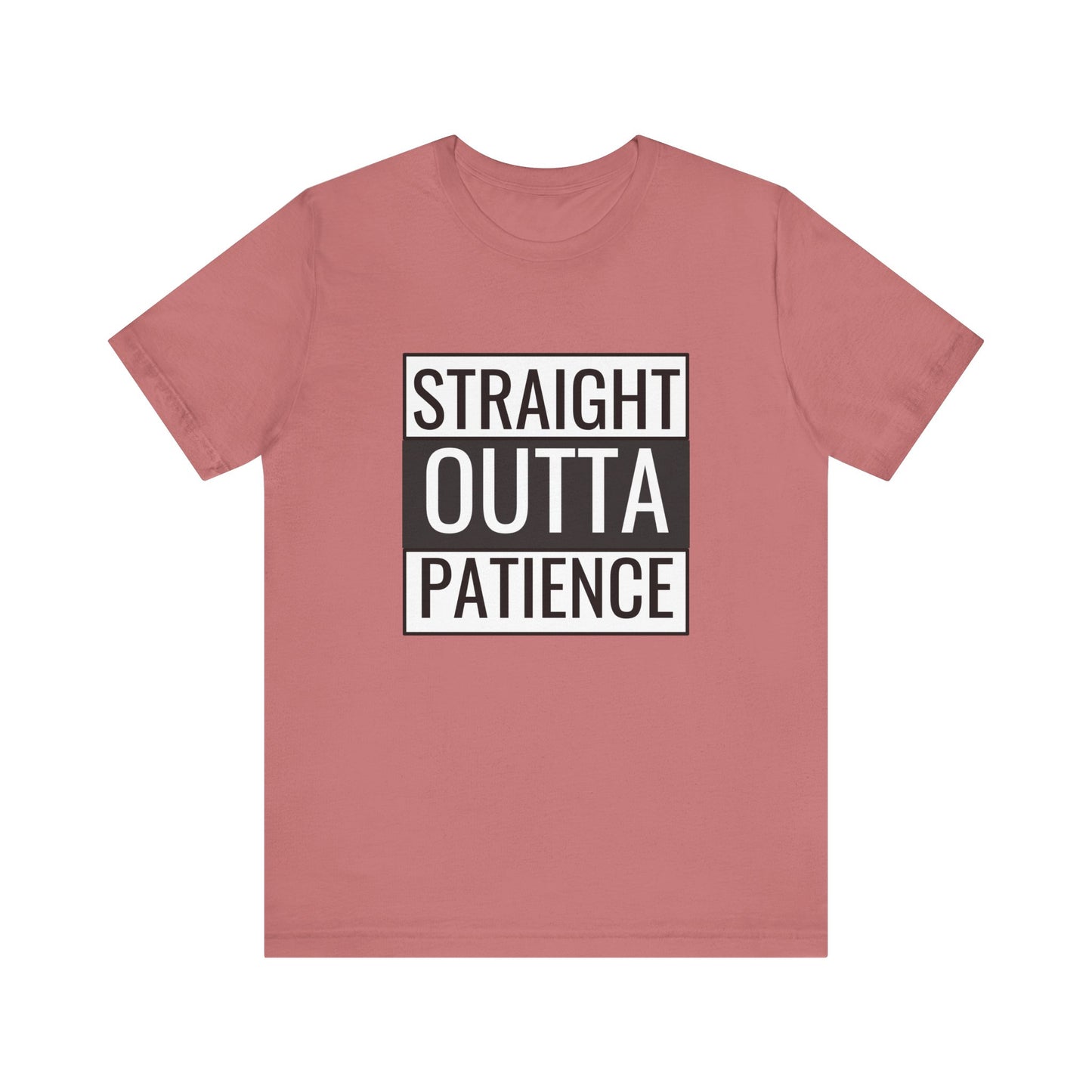 Straight Outta Patience Unisex Tee - Funny Graphic Shirt for Everyday Wear