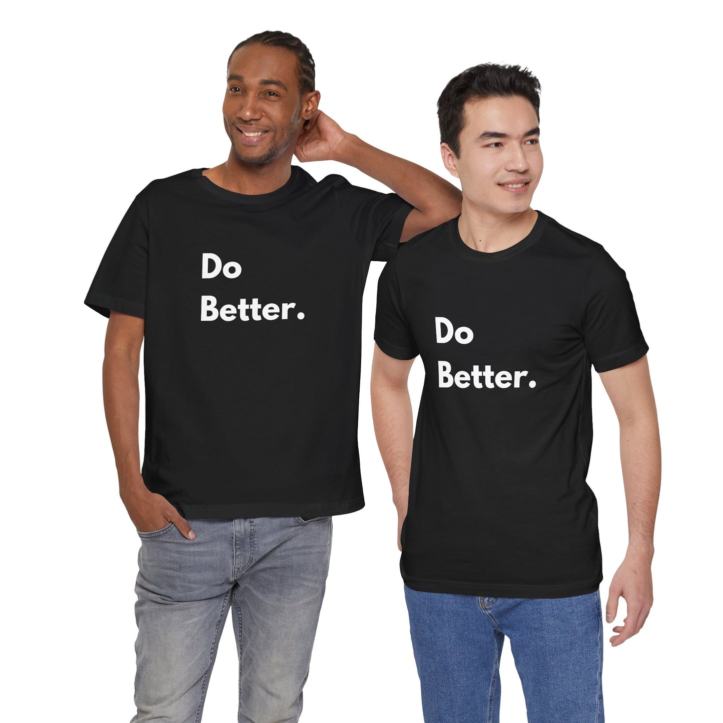 Inspirational Unisex Tee - Do Better