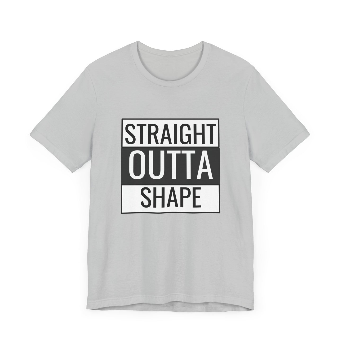 Straight Outta Shape Unisex Tee - Funny Workout T-Shirt for Fitness Enthusiasts