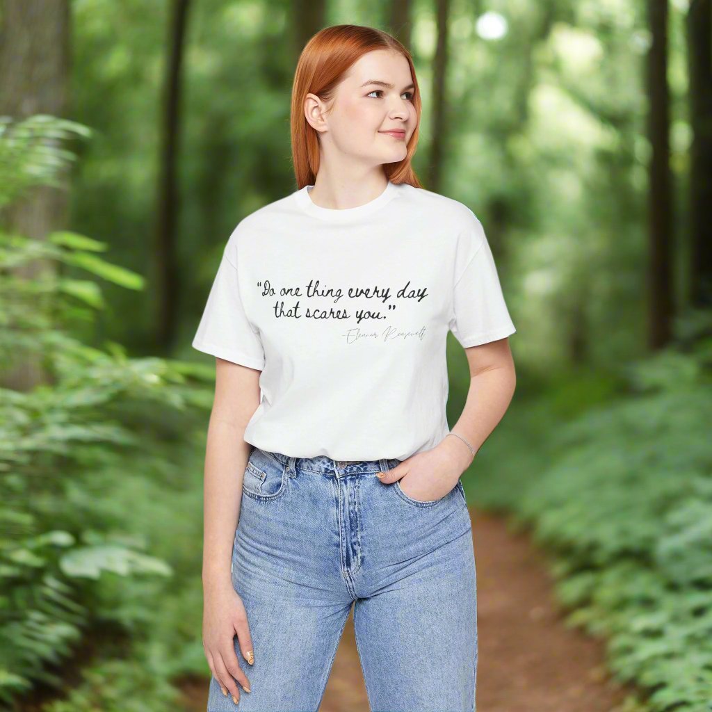 Inspirational Quote Tee - "Do One Thing Every Day That Scares You"