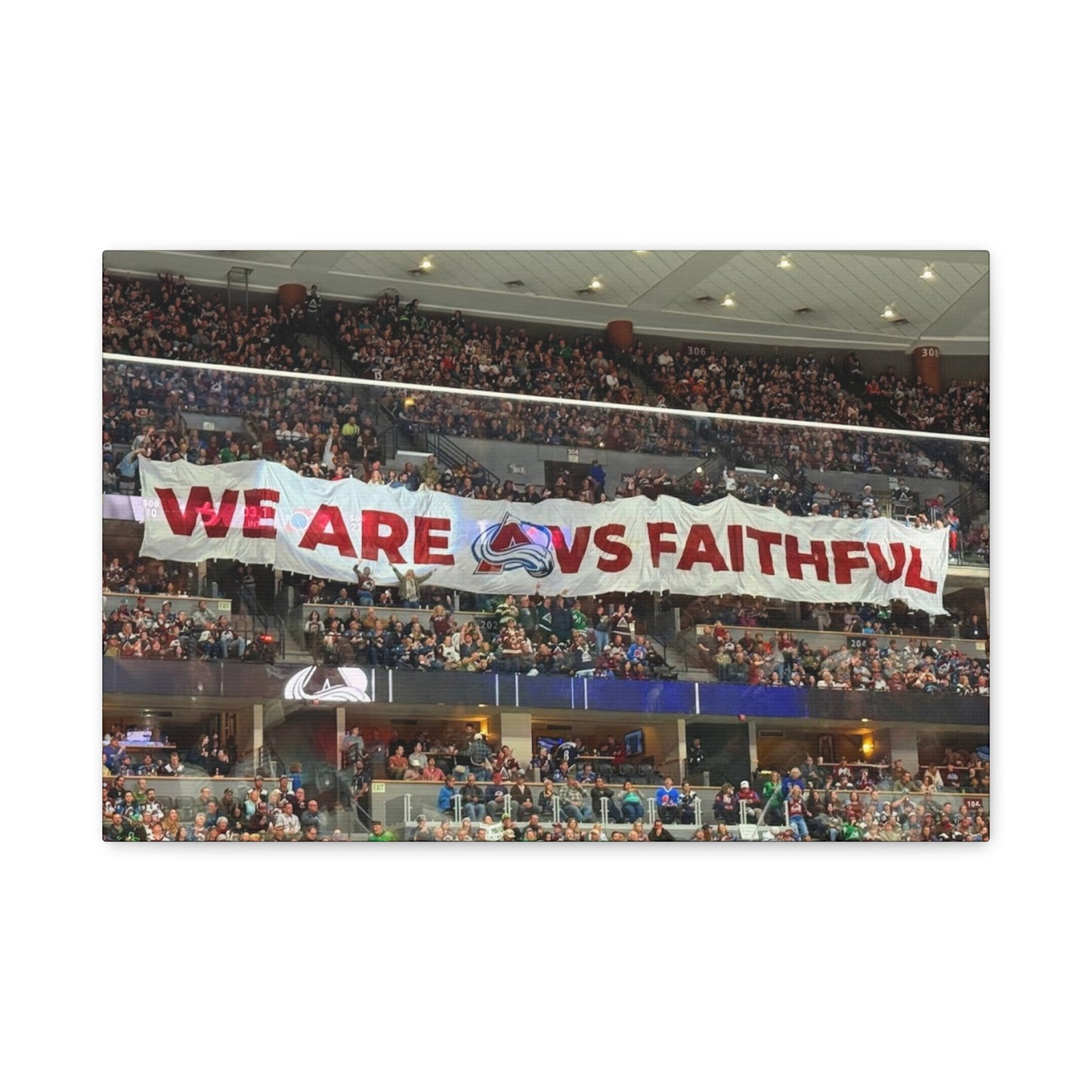 Stretched Canvas Wall Art - "We Are vs Faithful" - Colorado Avalanche - Ball Arena