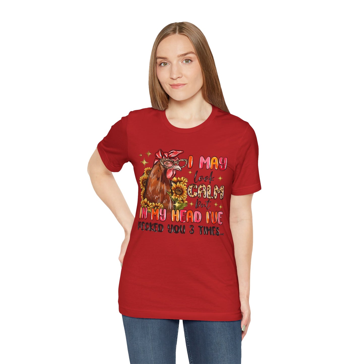 I May Look Calm Chicken Tee - Fun Unisex Jersey Shirt