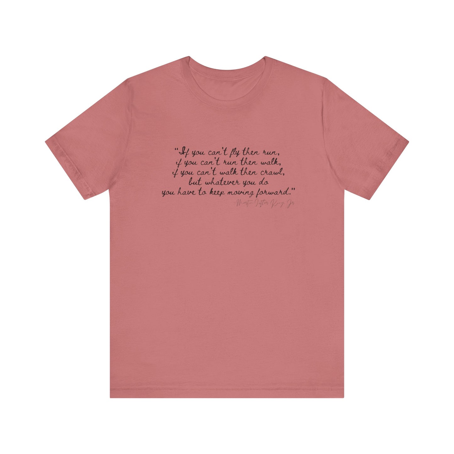 MLK "If you can't fly, then run..." Inspirational Quote Unisex Jersey Tee - Motivational Short Sleeve T-Shirt