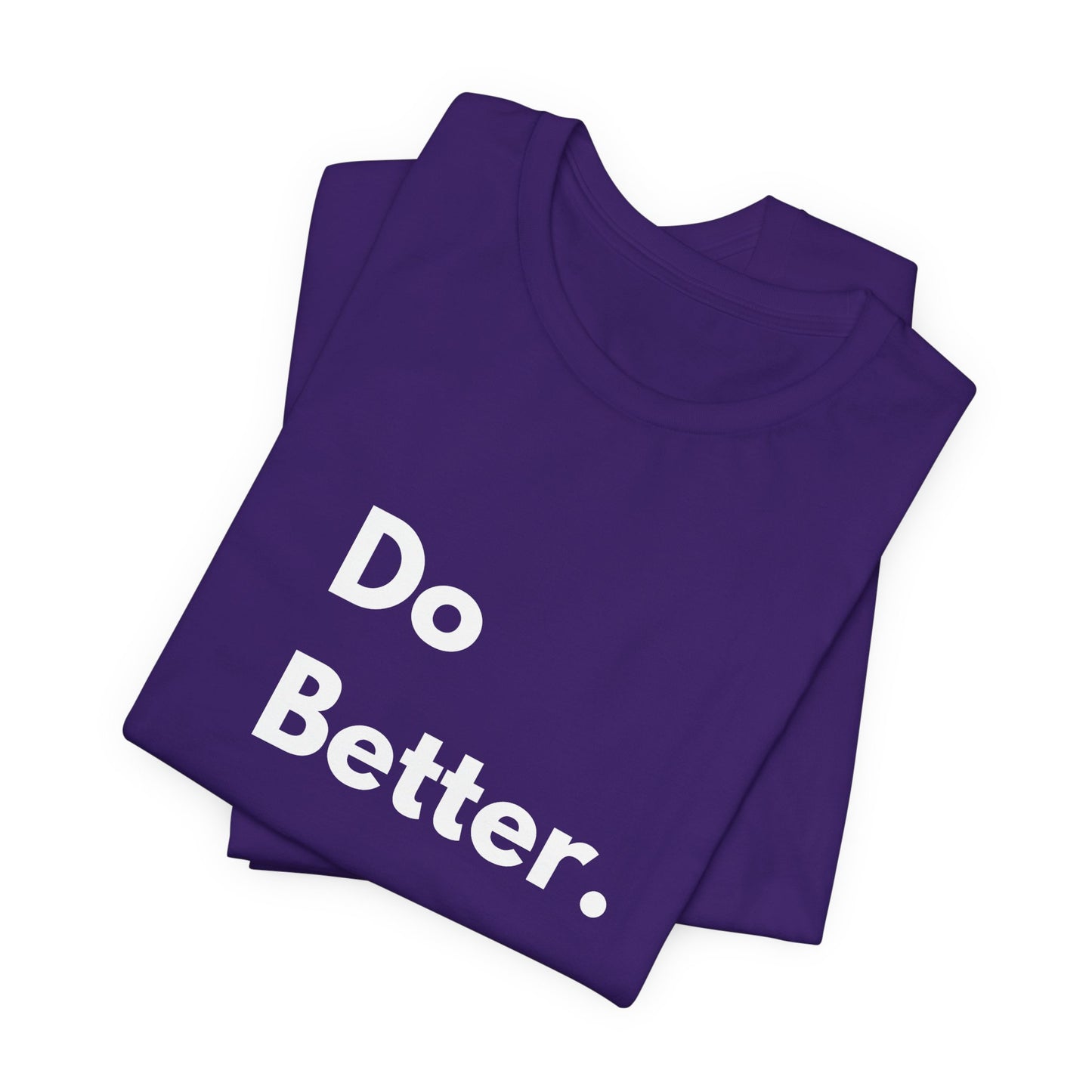 Inspirational Unisex Tee - Do Better