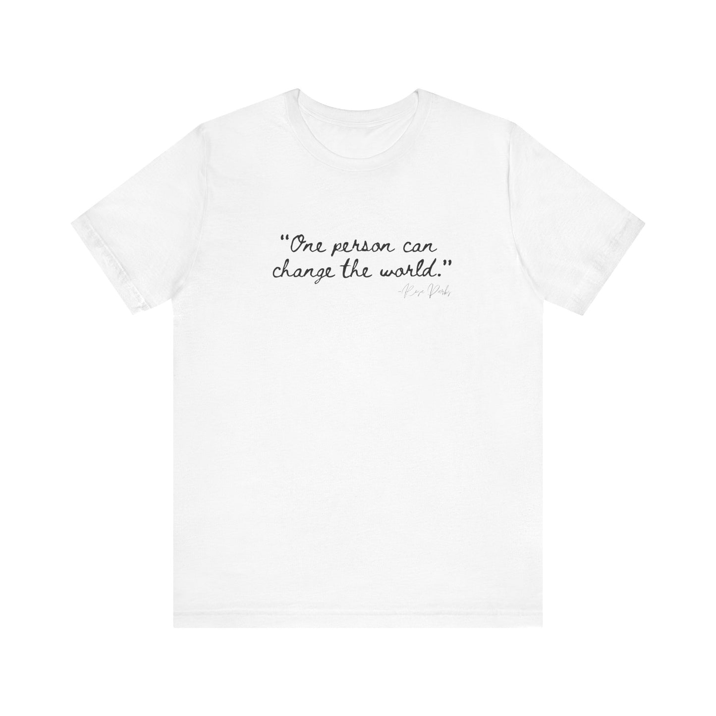 Rosa Parks Inspirational Quote Tee - "One Person Can Change The World" Unisex Jersey Short Sleeve Shirt