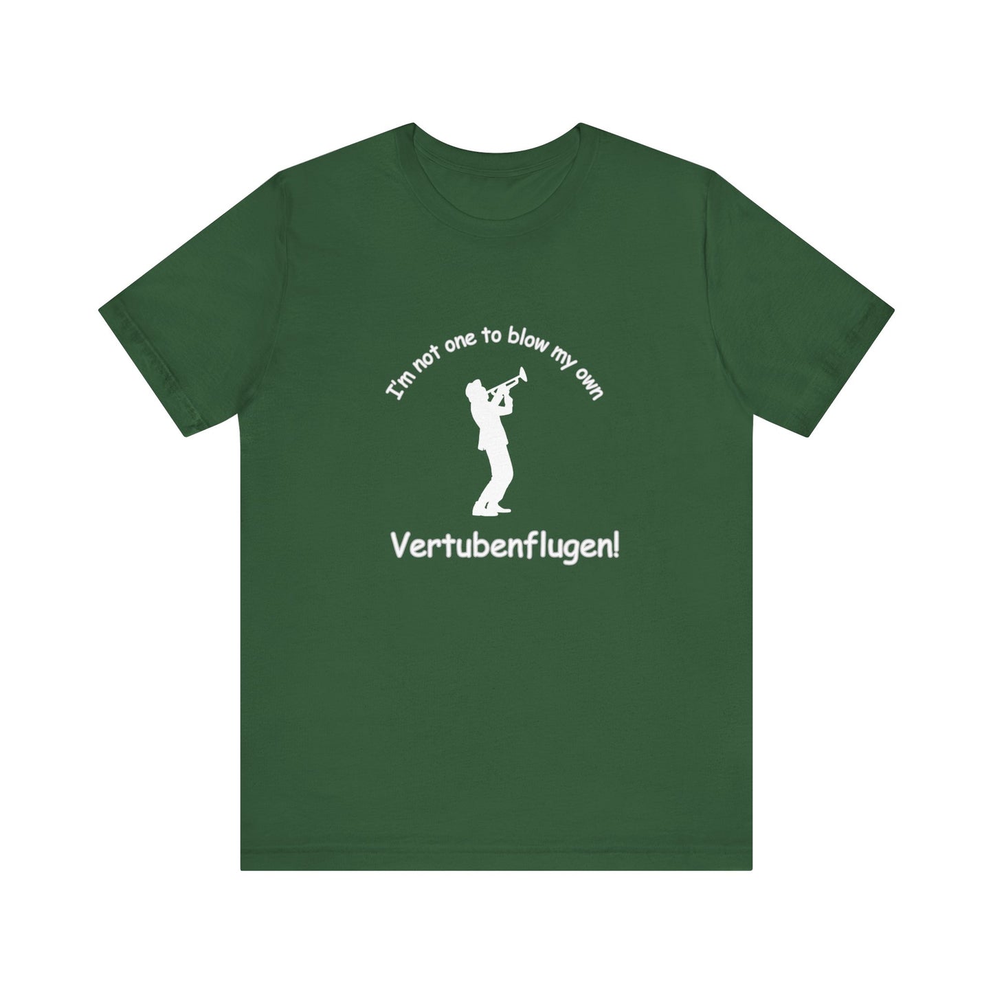 Funny Musician Unisex Jersey Short Sleeve Tee - "I'm Not One To Blow My Own Vertubenflugen!" Golden Girls Rose St. Olaf