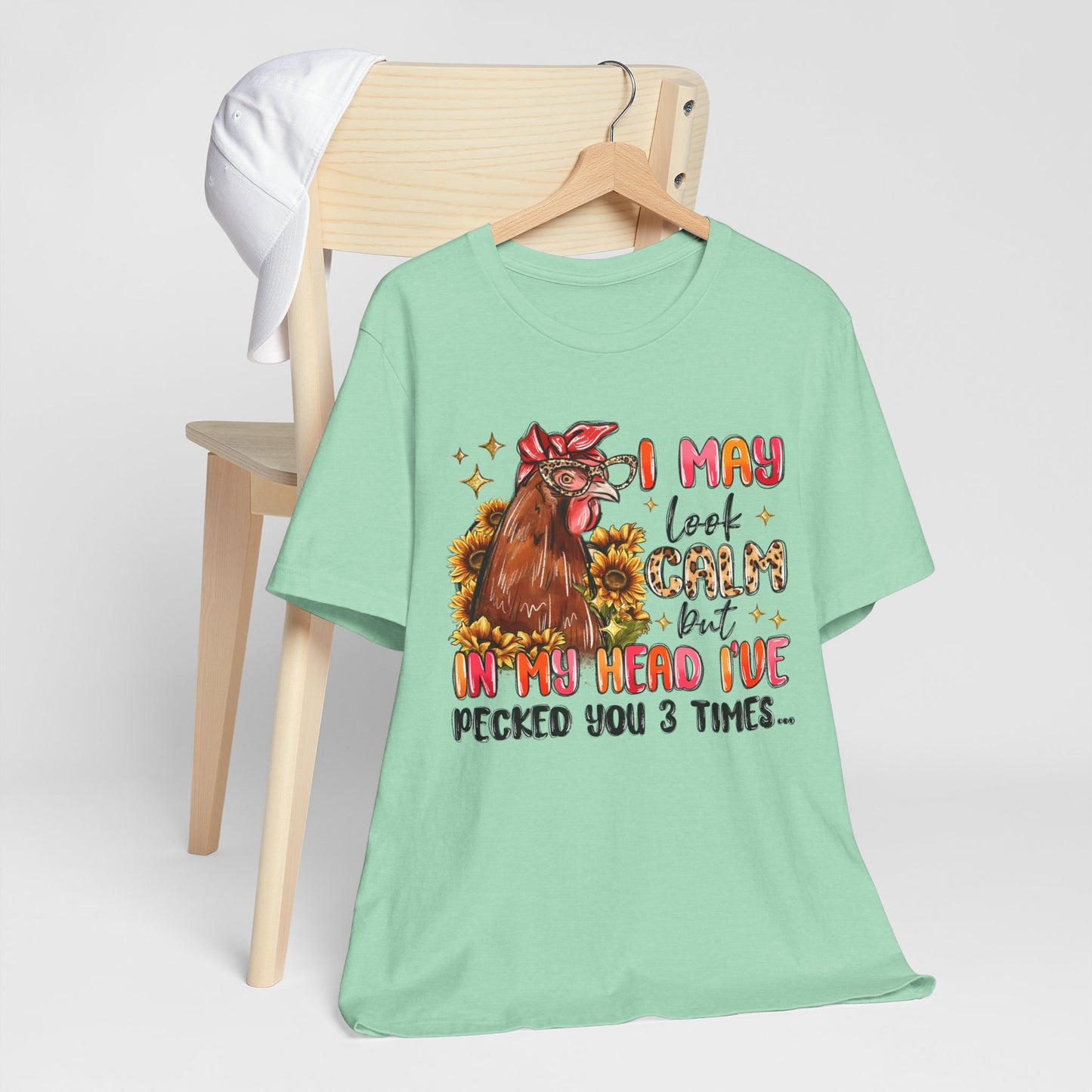 I May Look Calm Chicken Tee - Fun Unisex Jersey Shirt