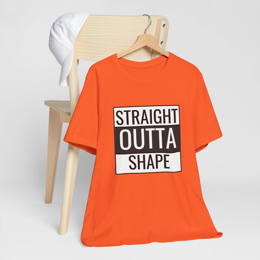 Straight Outta Shape Unisex Tee - Funny Workout T-Shirt for Fitness Enthusiasts