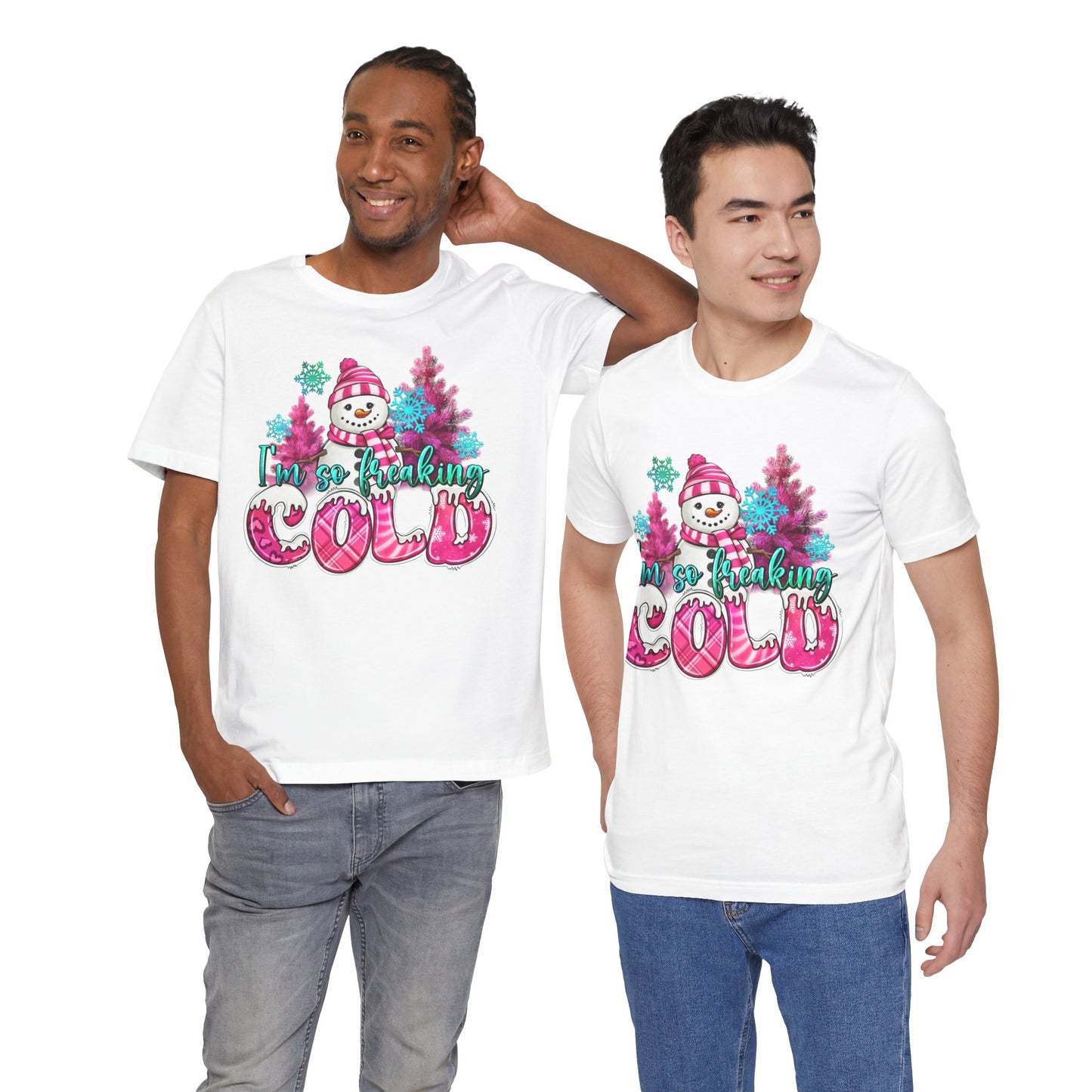 Unisex Jersey Short Sleeve Tee - 'I'm So Freaking Cold' Winter Graphic Tee