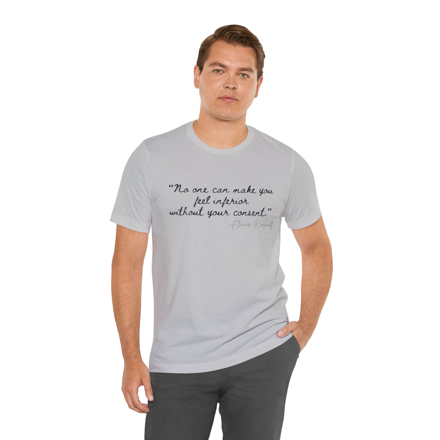 Eleanor Roosevelt Empowering Quote Unisex Jersey Tee | "No One Can Make You Feel Inferior"